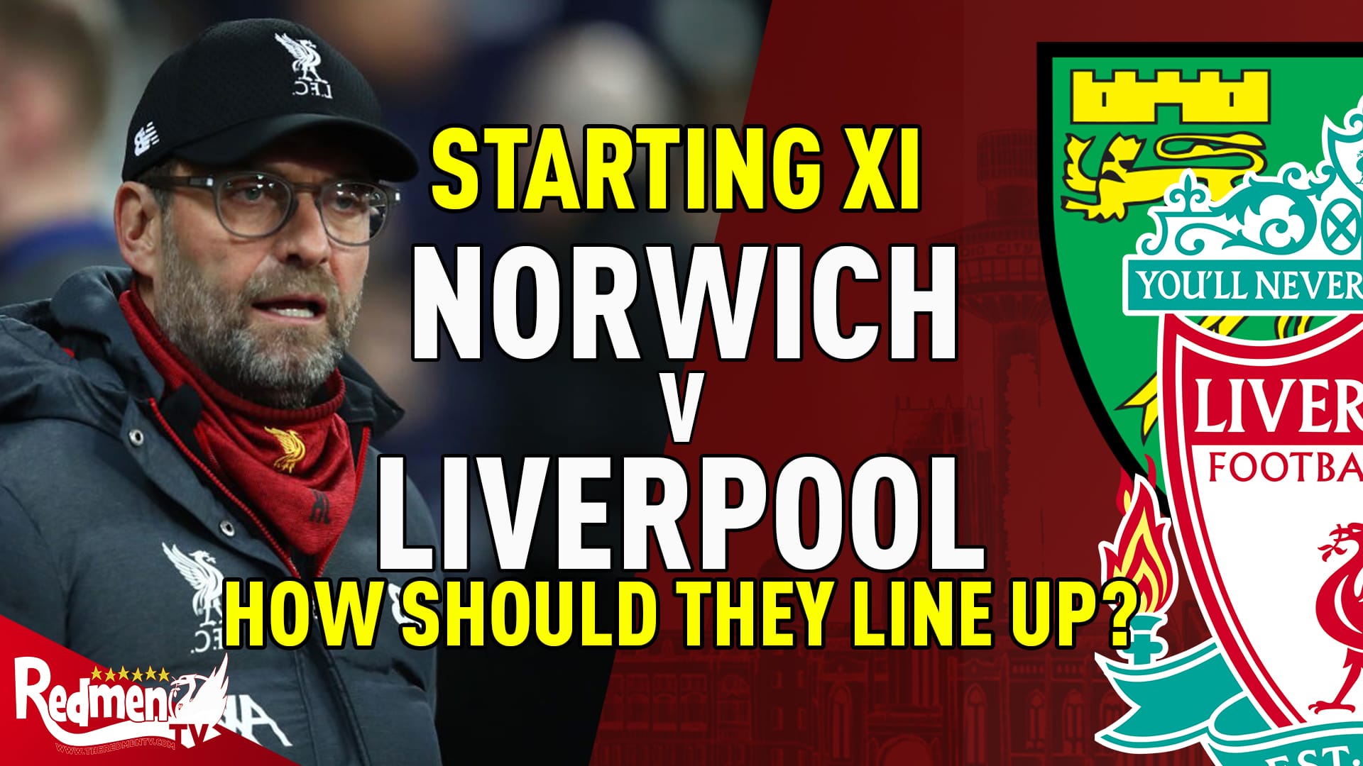 Starting XI How should Liverpool line up against Norwich?  The Redmen TV