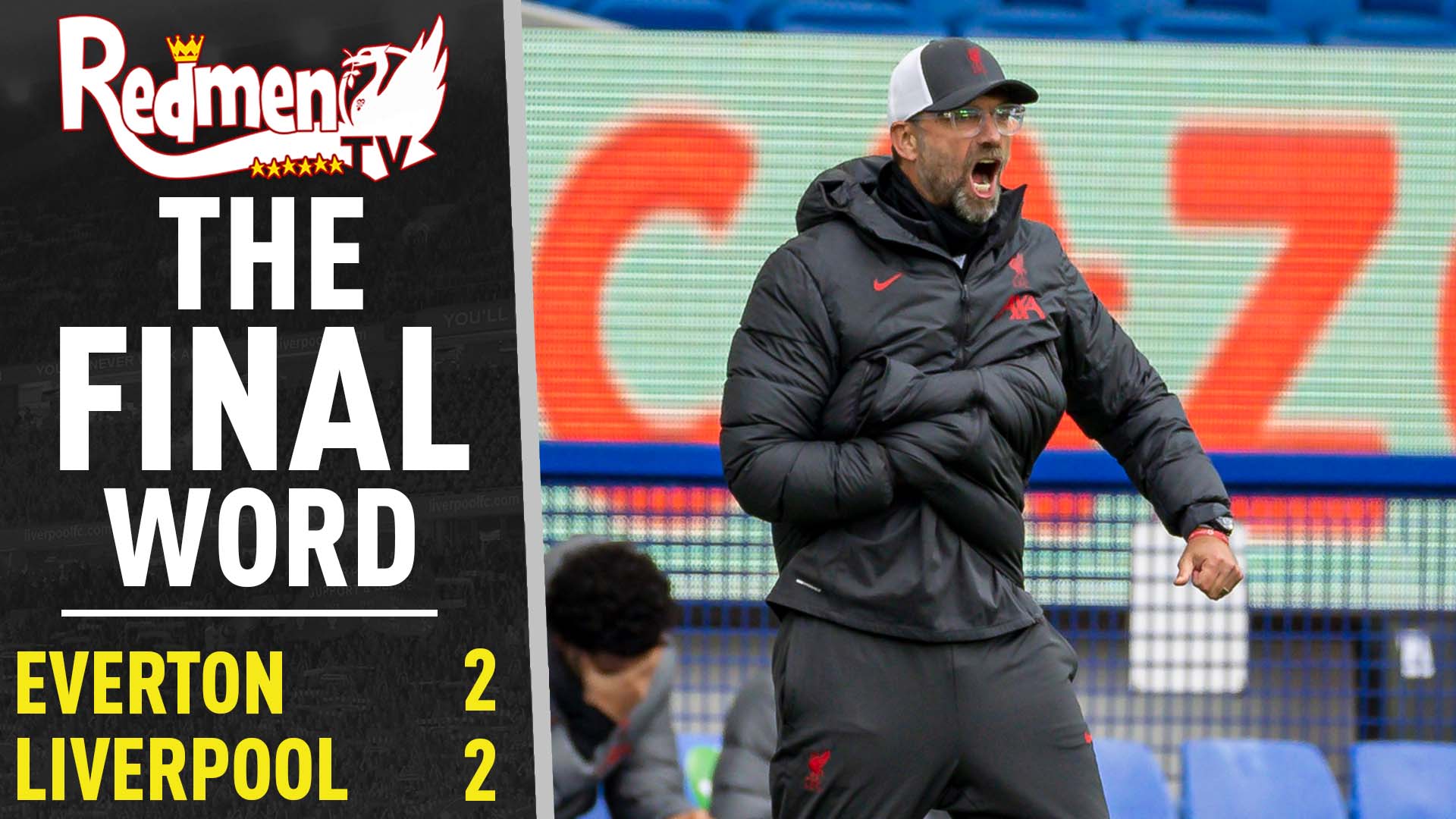 Everton 2-2 Liverpool | The Final Word Podcast - The Redmen TV