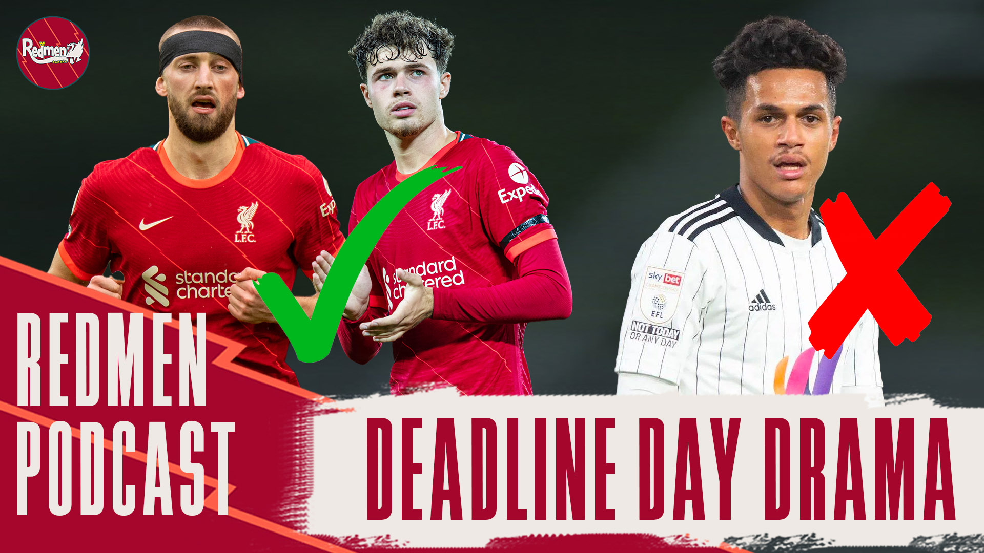 Deadline Day Drama For Liverpool The Redmen Tv Podcast The Redmen Tv