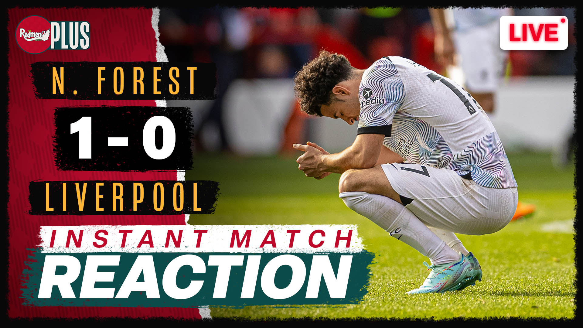 Nottingham Forest V Liverpool Instant Match Reaction The Redmen Tv