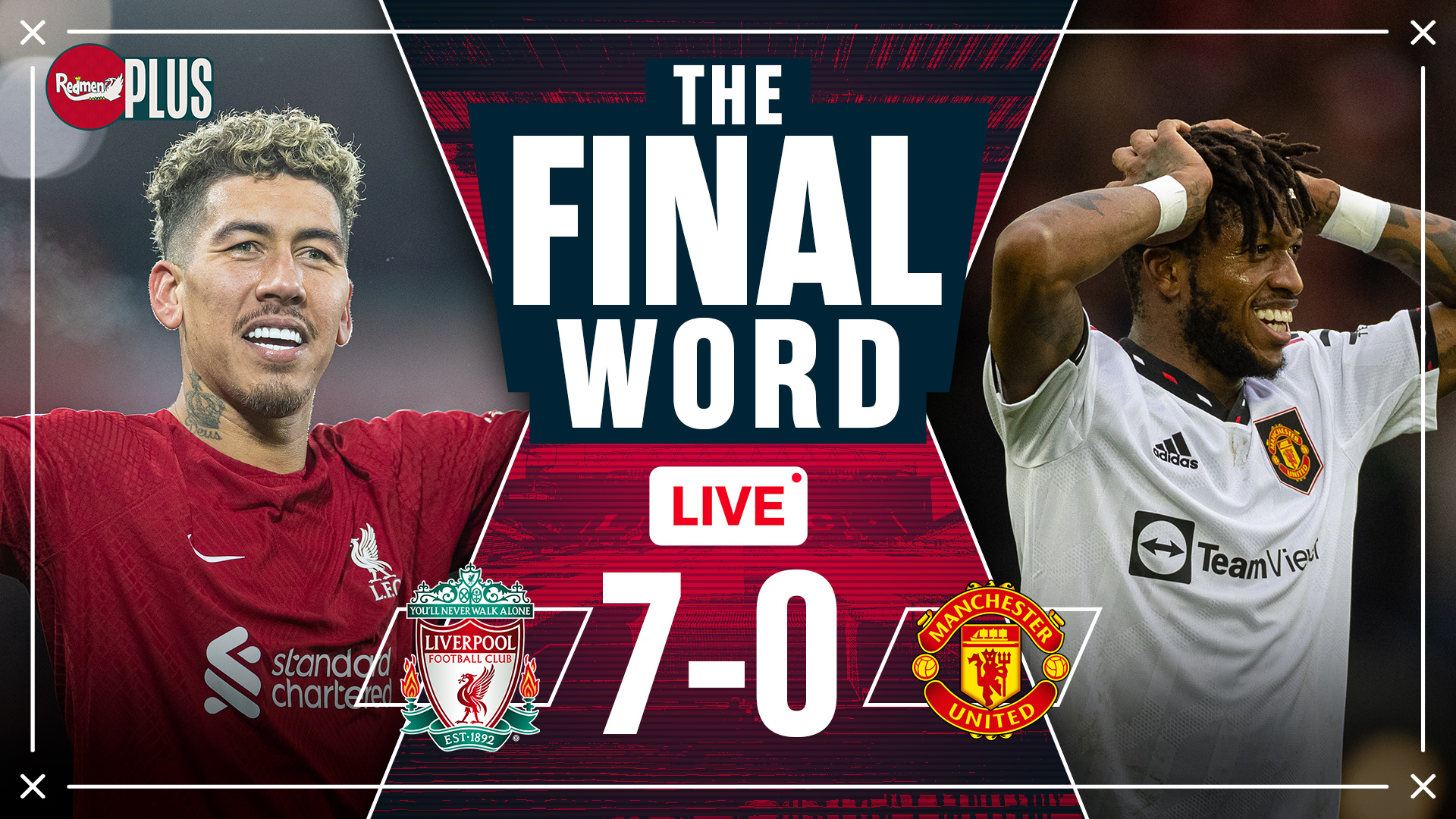 Liverpool 7 0 Manchester United The Final Word The Redmen TV