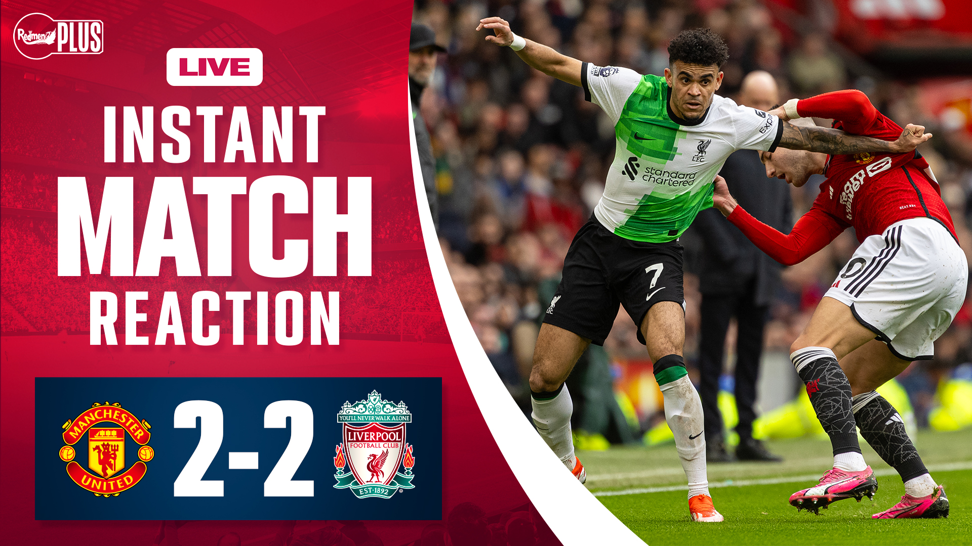 Manchester United 2 2 Liverpool Instant Match Reaction The Redmen Tv